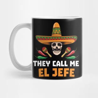 They Call Me El Jefe - Mexican Boss Gift - Funny Fathers Day Gift - Joke Mug